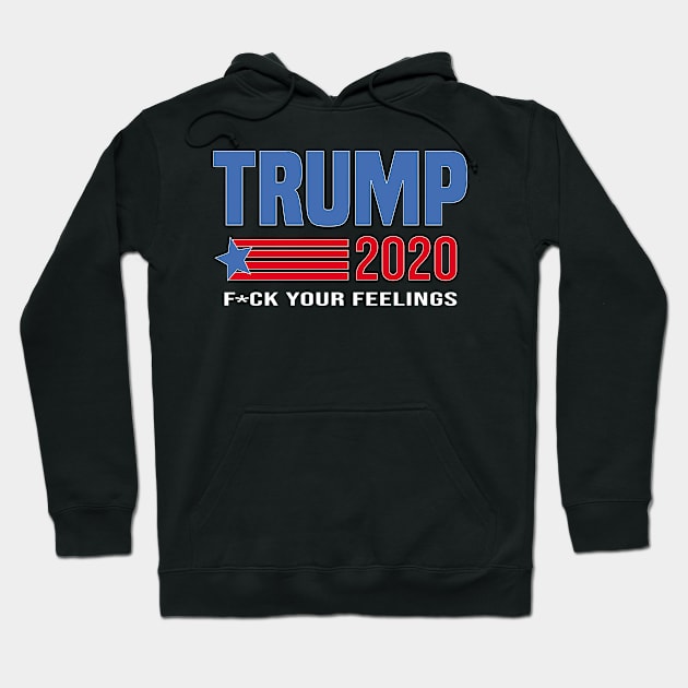 trump 2020 fuck your feelings vintage Hoodie by Mosklis